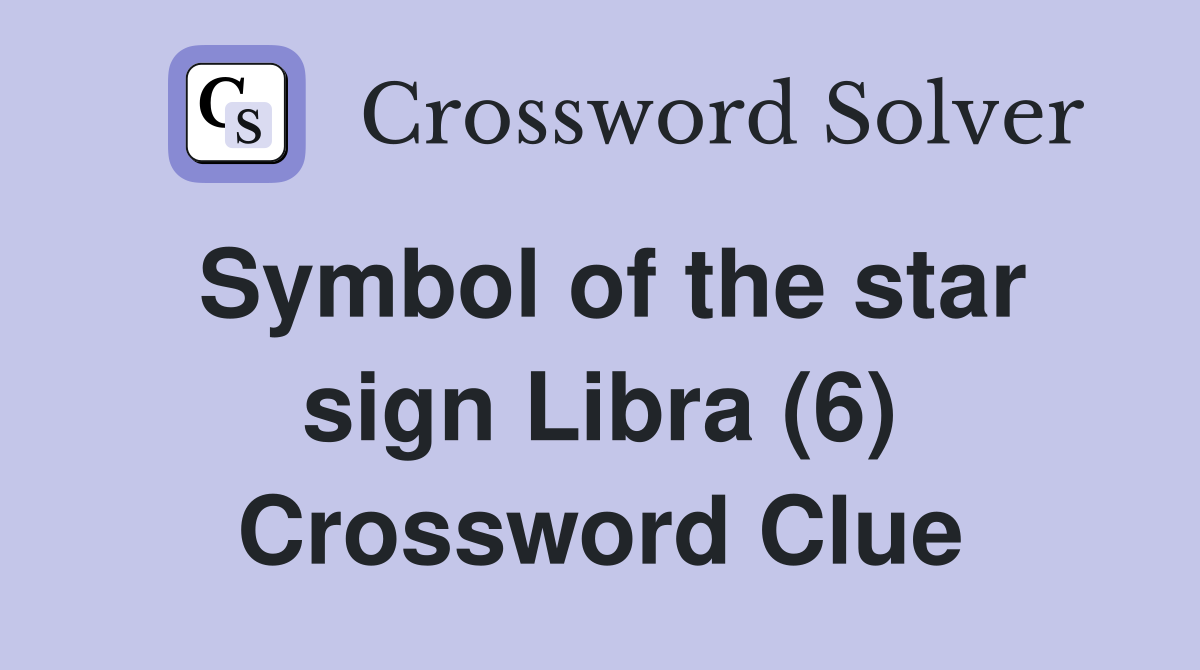 symbol-of-the-star-sign-libra-6-crossword-clue-answers-crossword